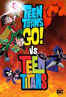 دانلود انیمیشن Teen Titans Go! Vs. Teen Titans 201912456-180763188