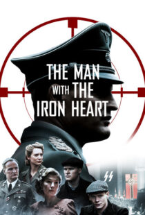 دانلود فیلم The Man with the Iron Heart 201721924-665990121