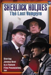 دانلود فیلم “The Case-Book of Sherlock Holmes” The Last Vampyre 199354478-1861320703