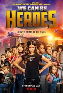 دانلود فیلم We Can Be Heroes 202057802-1657803398
