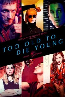 دانلود سریال Too Old to Die Young59246-1730297079