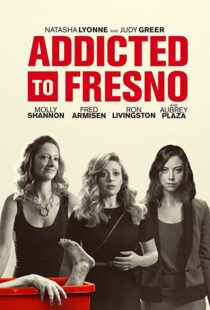 دانلود فیلم Addicted to Fresno 201580229-99035426