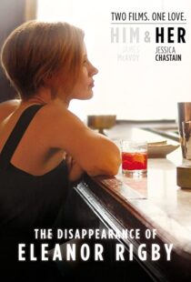 دانلود فیلم The Disappearance of Eleanor Rigby: Her 201383405-106336564