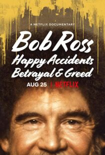 دانلود مستند Bob Ross: Happy Accidents, Betrayal & Greed 202191015-309130014