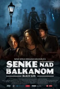 دانلود سریال Black Sun (Senke nad Balkanom)94550-439922654