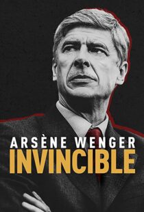دانلود مستند Arsène Wenger: Invincible 2021112093-462030670