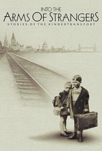 دانلود مستند Into the Arms of Strangers: Stories of the Kindertransport 2000113075-966524669