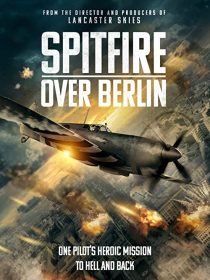 دانلود فیلم Spitfire Over Berlin 2022275562-500881959