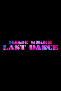 دانلود فیلم Magic Mike’s Last Dance 2023323305-644610134