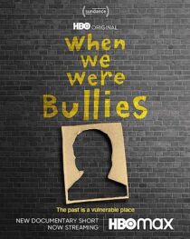 دانلود فیلم When We Were Bullies 2021366435-556066891