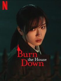 دانلود سریال ژاپنی Burn the House Down372593-2065623356