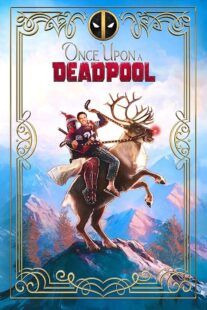 دانلود فیلم Once Upon a Deadpool 2018394228-2127161273