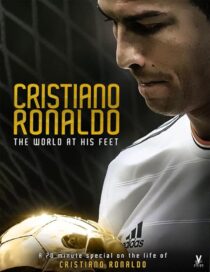 دانلود فیلم Cristiano Ronaldo: World at His Feet 2014408435-1854483123