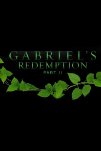 دانلود فیلم Gabriel’s Redemption: Part Two 2023414716-340825805
