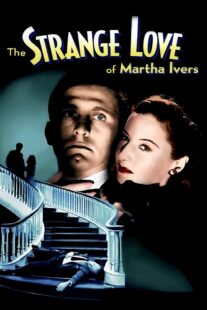 دانلود فیلم The Strange Love of Martha Ivers 1946415486-118374463