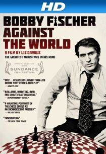 دانلود مستند Bobby Fischer Against the World 2011425049-1496297988