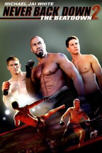 دانلود فیلم Never Back Down 2: The Beatdown 2011422915-197825890