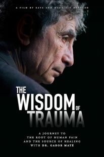 دانلود فیلم The Wisdom of Trauma 2021426038-794583223
