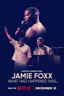 دانلود فیلم Jamie Foxx: What Had Happened Was… 2024429262-1765834507