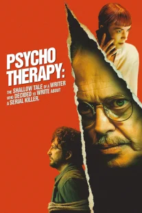 دانلود فیلم Psycho Therapy: The Shallow Tale of a Writer Who Decided to Write About a Serial Killer 2024430168-143330288